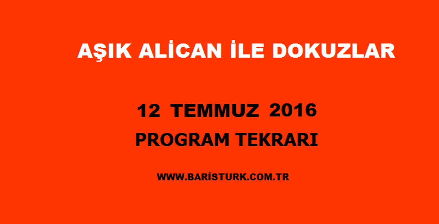 Aşık Alican İle Dokuzlar Program Tekrarı 12 temmuz 2016