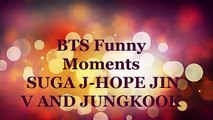 BTS Funny moments Suga J-hope Jin V and Jungkook