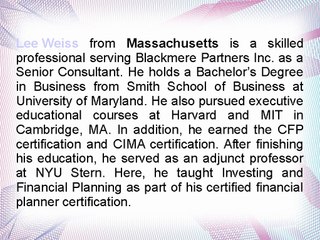 Lee Weiss from Massachusetts Works at Blackmere Partners, Inc.