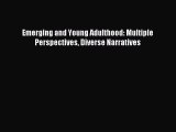 [PDF] Emerging and Young Adulthood: Multiple Perspectives Diverse Narratives Read Online