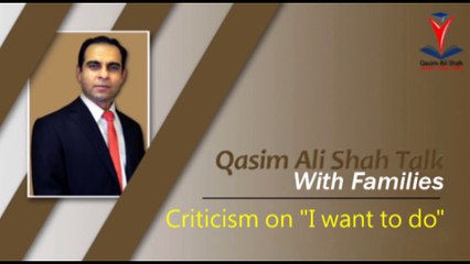 Criticism On, I Want To Do By Qasim Ali Shah