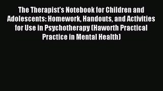 Download The Therapist's Notebook for Children and Adolescents: Homework Handouts and Activities