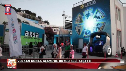 Volkan Konak Çeşme'de Duygu Seli Yaşattı