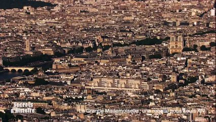 Secrets d'Histoire -La Grande Mademoiselle, une rebelle sous Louis XIV - Notre-Dame du Val-de-Grâce