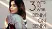 Denim-on-Denim: 3 ways to style the look