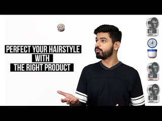 Men's Hairstyling | Choosing The BEST Product For Your Hairstyle