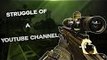 Struggle of a YouTube Channel (Call of Duty: Black Ops 2)