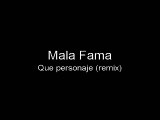 15 Mala Fama - Que personaje (remix)