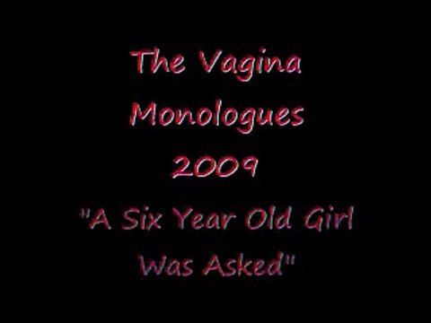 15 ~ The Vagina Monologues: A Six Year Old Girl Was Asked
