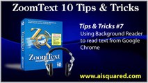 ZoomText 10 Tips and Tricks - Using Background Reader in Google Chrome
