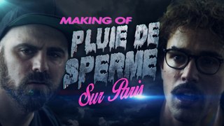 Pluie de Sperme sur Paris - Making of