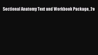 Read Sectional Anatomy Text and Workbook Package 2e Ebook Free