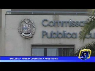 Barletta |  Rumena costretta a prostituirsi