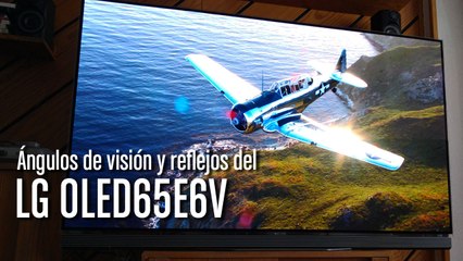 Ángulos de visión y reflejos del LG OLED65E6V
