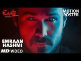 Emraan Hashmi (Motion Poster) - Raaz Reboot - Kriti Kharbanda, Gaurav Arora