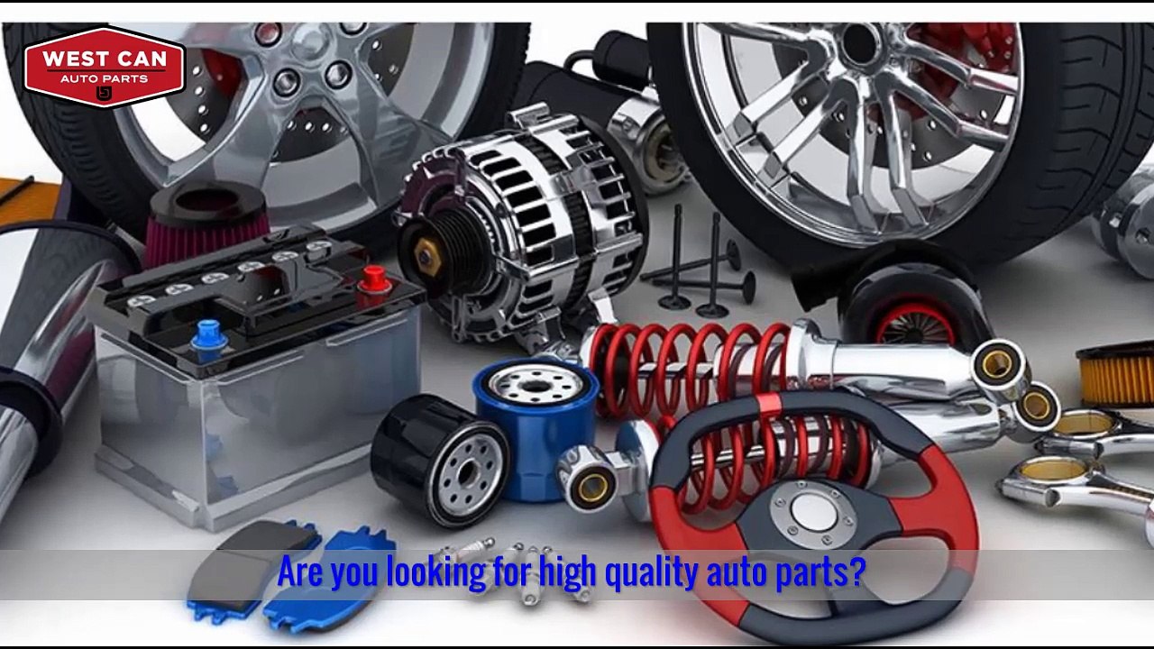 Looking For High Quality Auto Parts - Westcanauto.com