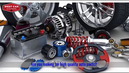 Looking For High Quality Auto Parts - Westcanauto.com