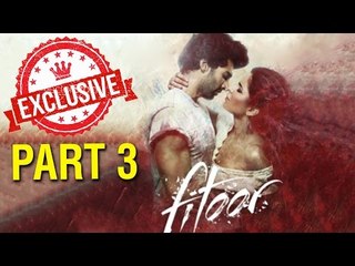 Fitoor Full Movie 2016 ᴴᴰ | Katrina Kaif & Aditya Roy Kapur | Exclusive Interview | Part 3