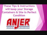 These Tips and Instructions will keep your Storage Containers and Site in Perfect Condition