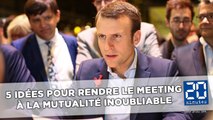 Cinq idées pour rendre le meeting de Macron vraiment inoubliable
