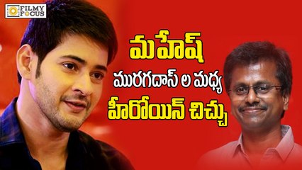 Heroine Dispute between Mahesh and Murugadoss - Filmyfocus.com