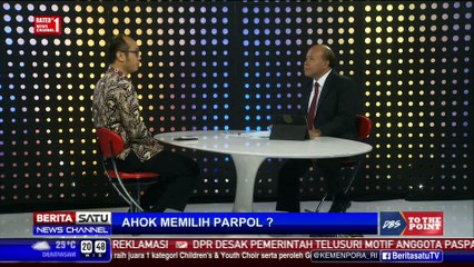 DBS To The Point: Ahok Memilih Parpol? #4