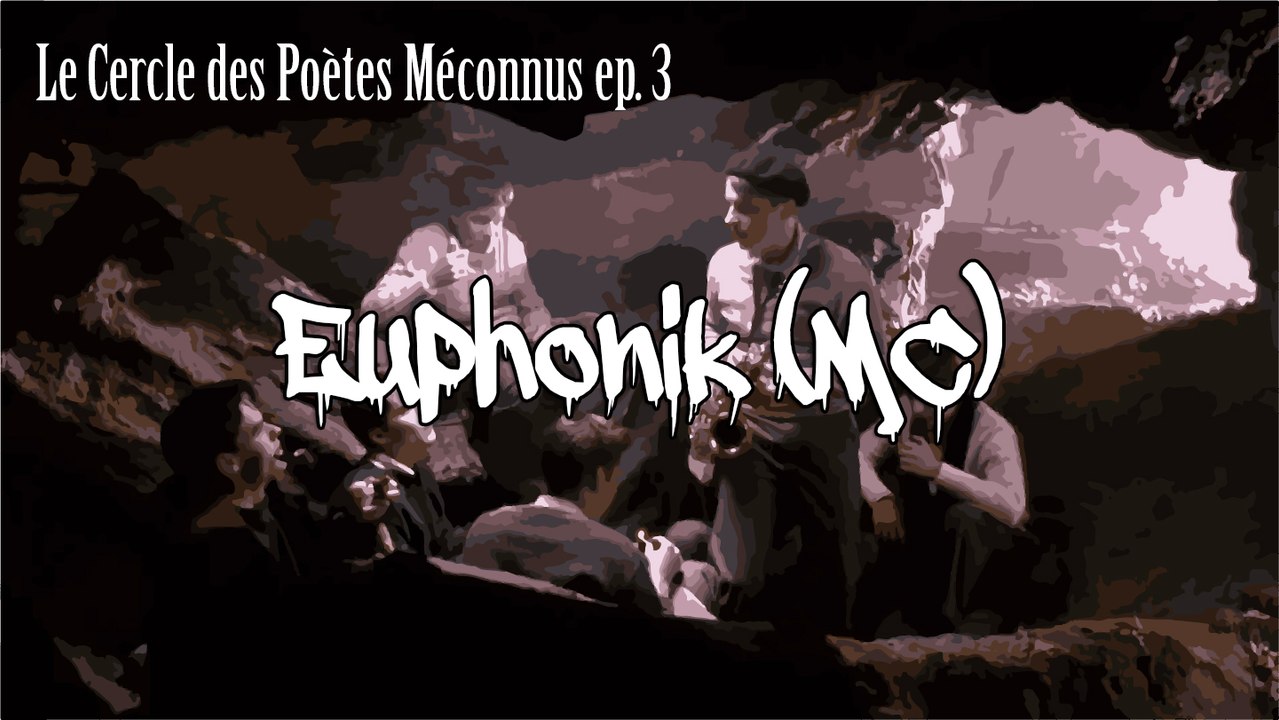 Le Cercle des Poètes Méconnus ep #3 - Euphonik