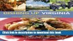 Read Dishing UpÂ® Virginia: 145 Recipes That Celebrate Colonial Traditions and Contemporary
