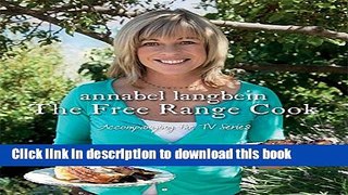 Read Annabel Langbein The Free Range Cook  Ebook Free