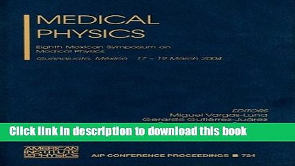 Read Medical Physics: Eighth Mexican Symposium on Medical Physics (AIP Conference Proceedings)