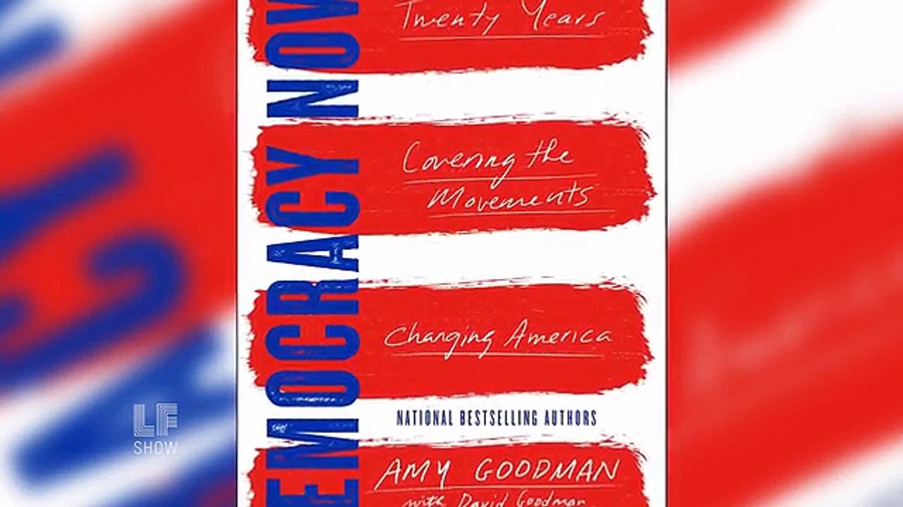 Laura Flanders: Amy Goodman: The Movements Changing America
