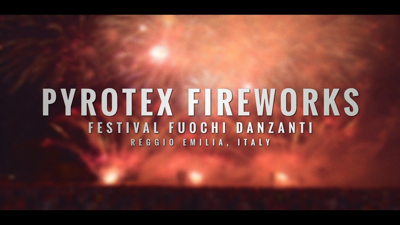 Pyrotex Fireworx - Festival Fuochi Danzanti, Reggio Emilia, Italy - PyroCinematX