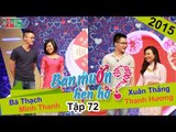 BẠN MUỐN HẸN HÒ - Tập 72 | Bá Thạch - Minh Thanh và Xuân Thắng - Thanh Hương | 22/03/2015