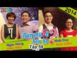 BẠN MUỐN HẸN HÒ - Tập 59 | Ngọc Hùng - Hiếu Hiền | Nhật Duy - Nam Uyên | 21/12/2014