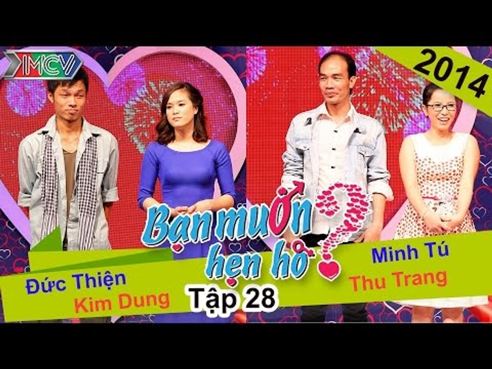 BẠN MUỐN HẸN HÒ - Tập 28 | Đức Thiện - Kim Dung | Minh Tú - Thu Trang | 18/05/2014