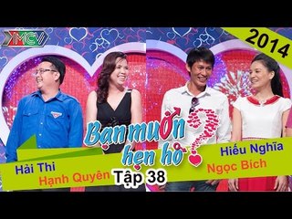 BẠN MUỐN HẸN HÒ - Tập 38 | Hải Thi - Hạnh Quyên | Hiếu Nghĩa - Ngọc Bích | 27/07/2014