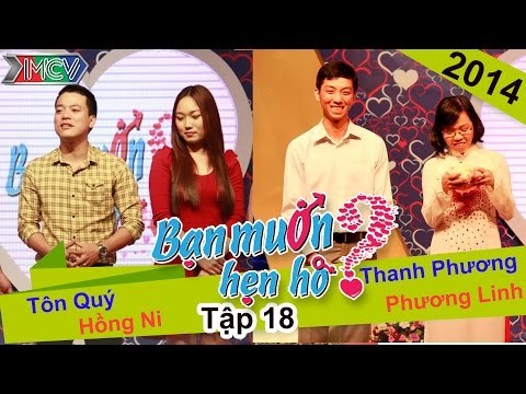 BẠN MUỐN HẸN HÒ - Tập 18 | Thanh Phương - Phương Linh | Tôn Quý - Hồng Ni | 09/03/2014