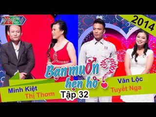 BẠN MUỐN HẸN HÒ - Tập 32 | Minh Kiệt - Thị Thơm | Văn Lộc - Tuyết Nga | 15/06/2014