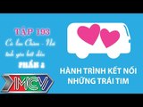 Hành Trình Kết Nối Những Trái Tim - tập 193 - Cù lao Chàm, nơi tình yêu bắt đầu - phần 2.