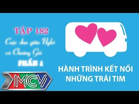 Hành Trình Kết Nối Những Trái Tim - tập 182 - Cuộc đua của Nghé và Chuông Gió - phần 1.
