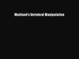 Read Maitland's Vertebral Manipulation PDF Online