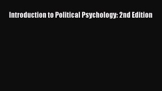 Read Introduction to Political Psychology: 2nd Edition PDF Online