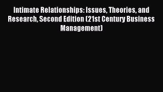 Download Intimate Relationships: Issues Theories and Research Second Edition (21st Century