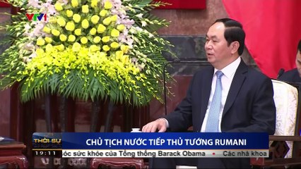 Chủ tịch nước Trần Đại Quang tiếp Thủ tướng Rumani