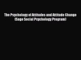 Read The Psychology of Attitudes and Attitude Change (Sage Social Psychology Program) PDF Free