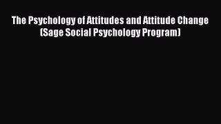 Read The Psychology of Attitudes and Attitude Change (Sage Social Psychology Program) PDF Free