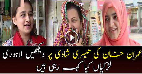 Lahori Girls Response On Imran Khan’s Third Marriage
