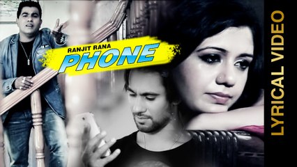 PHONE || RANJIT RANA || LYRICAL VIDEO || New Punjabi Song 2016