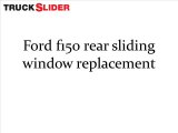 Ford f150 rear sliding window replacement