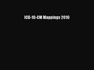 [PDF] ICD-10-CM Mappings 2010 Download Full Ebook